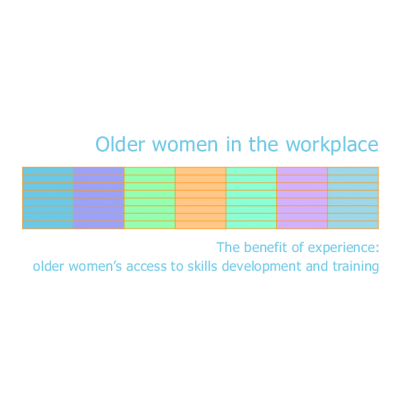 Older Women in the Workplace: The benefit of experience: older women's access to skills development and training